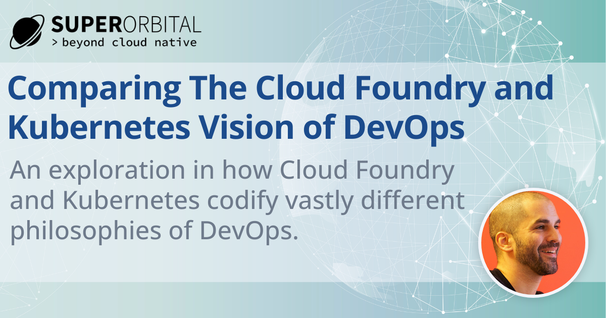 Comparing The Cloud Foundry and Kubernetes Vision of DevOps